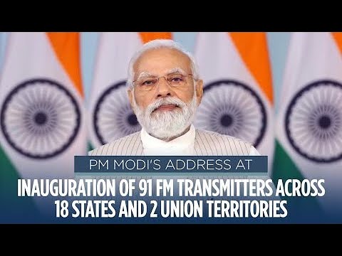 PM Modi's address at inauguration of 91 FM transmitters across 18 States and 2 Union Territories